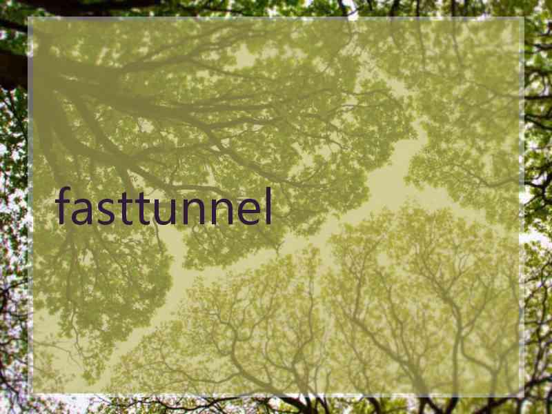 fasttunnel