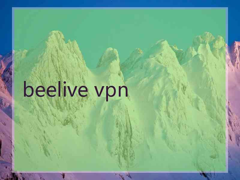 beelive vpn