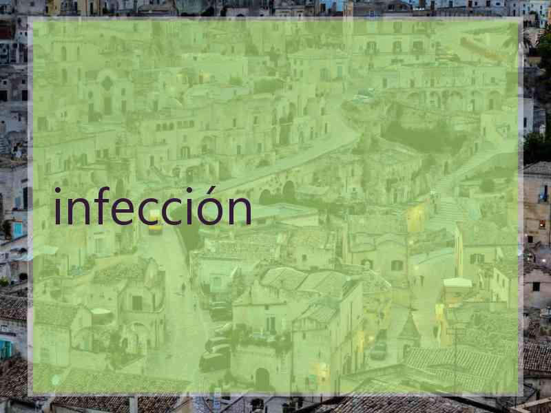 infección