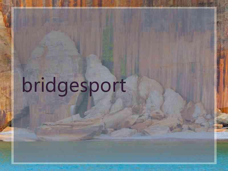 bridgesport